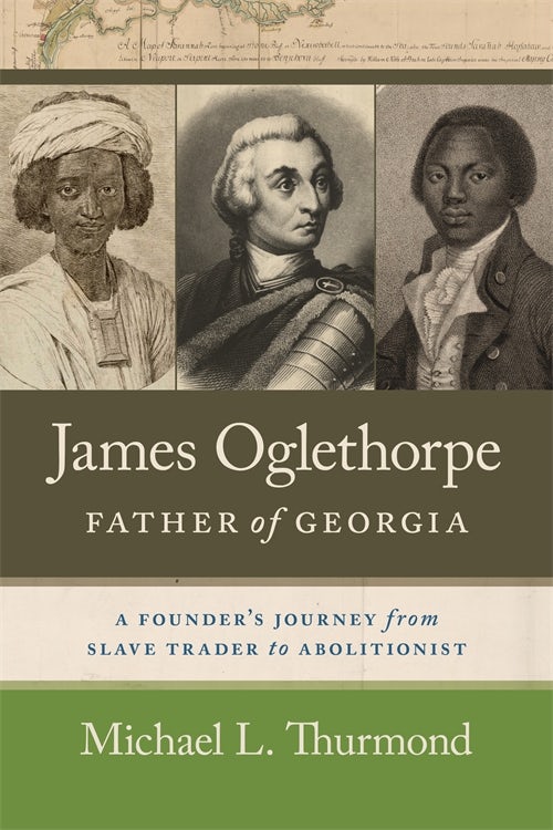 Book Cover- James Oglethorpe: Father of Georgia by Michael Thurmond